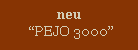 neu pejo 3000